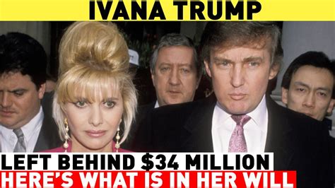 Ivana Trump Left Behind $34 Million. Here’s What Is。